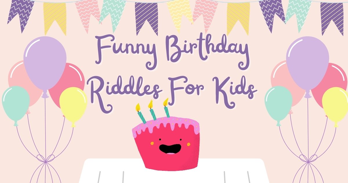 100+ Easy And Funny Birthday Riddles For Kids With Answers