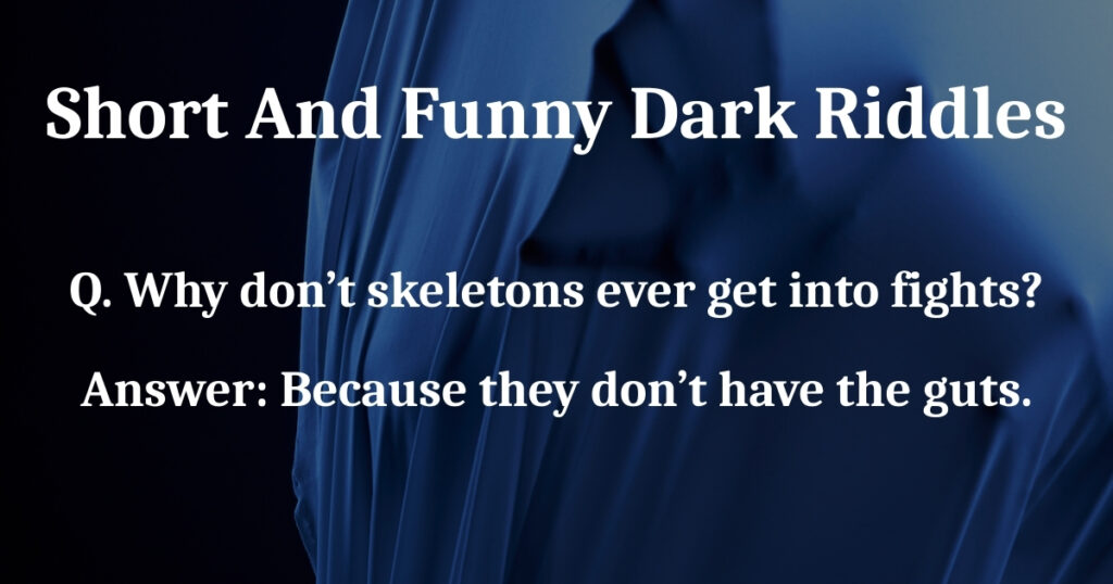Short And Funny Dark Riddles For Kids