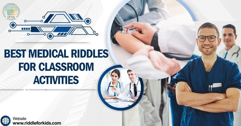 Best Medical Riddles For Classroom Activities