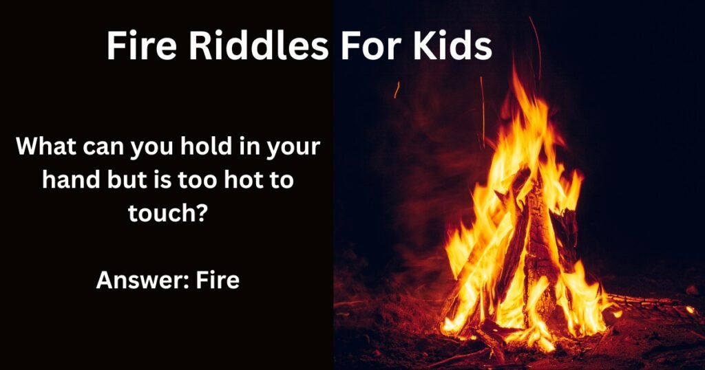 Fire Riddles For Kids