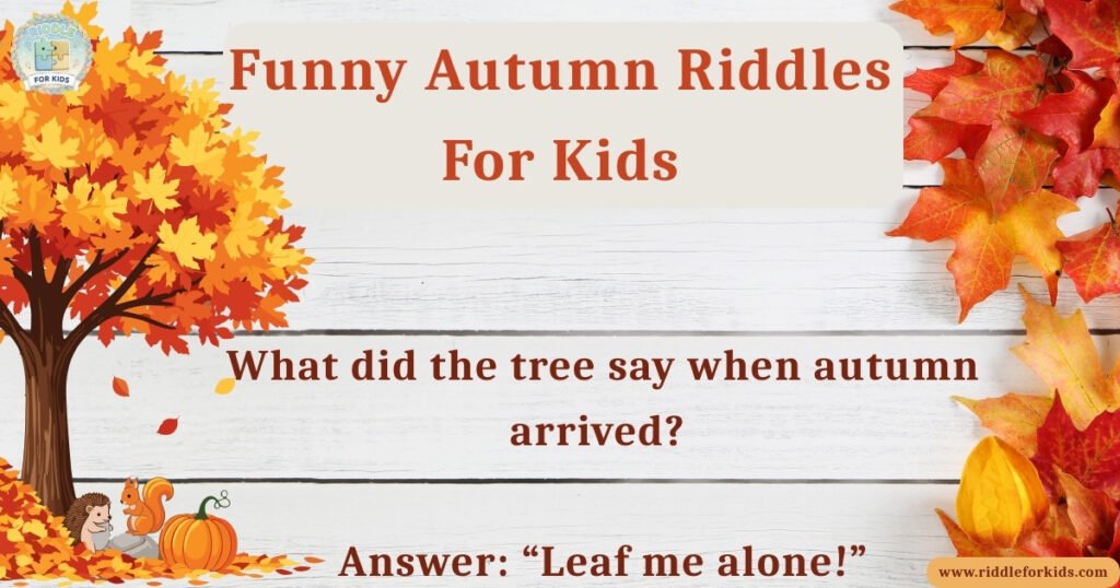 Funny Autumn Riddles For Kids