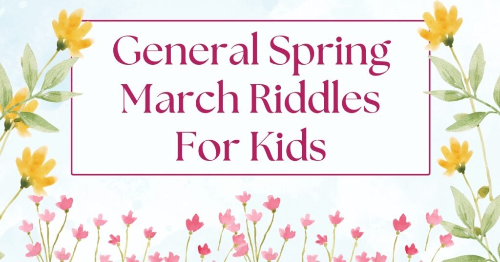 General Spring March Riddles For Kids