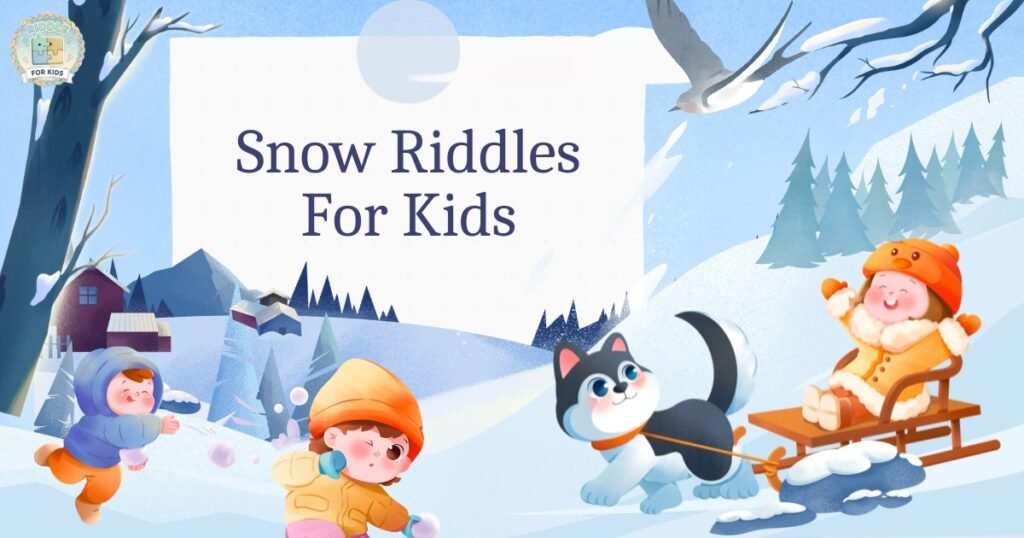 Snow Riddles For Kids