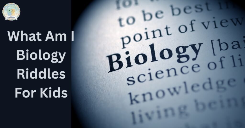 What Am I Biology Riddles For Kids