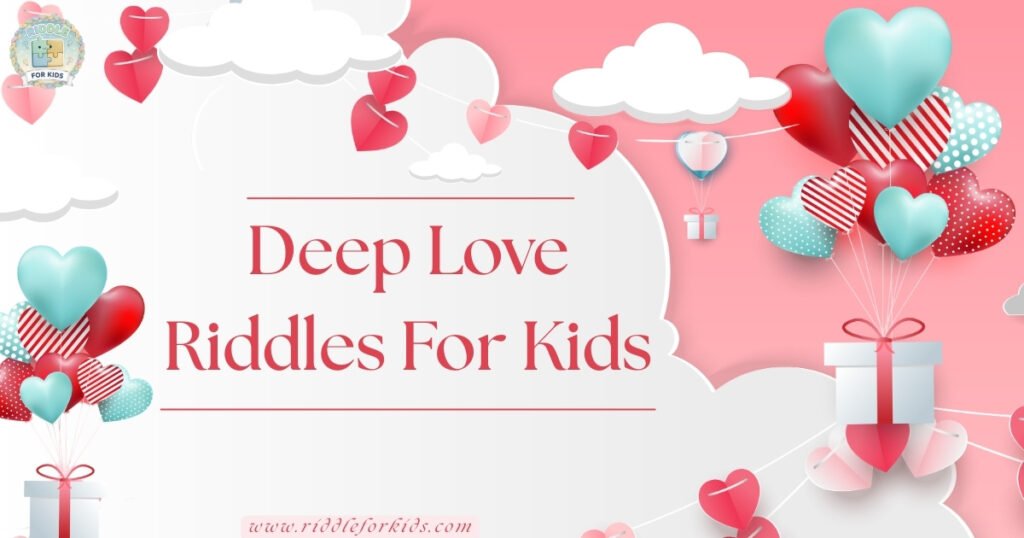 Deep Love Riddles For Kids