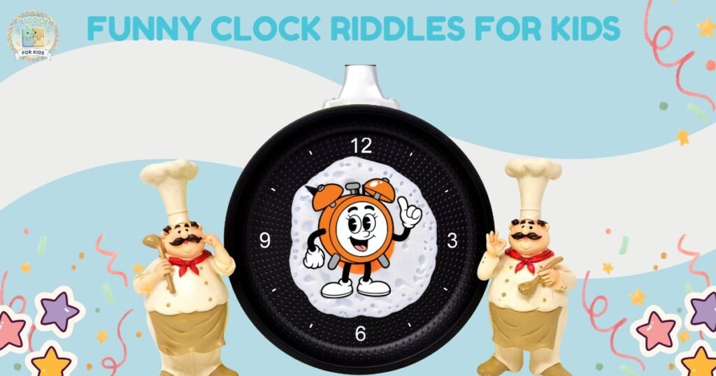 Funny Clock Riddles For Kids