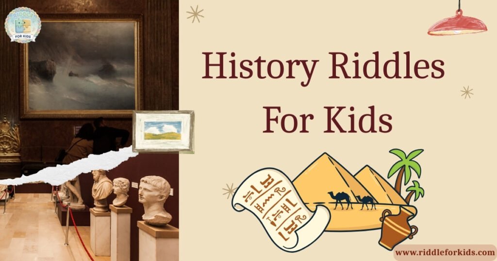 History Riddles For Kids