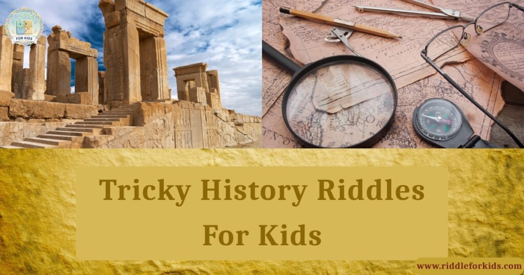 Tricky History Riddles For Kids