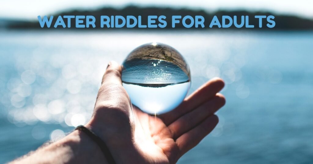 Water Riddles For Adults