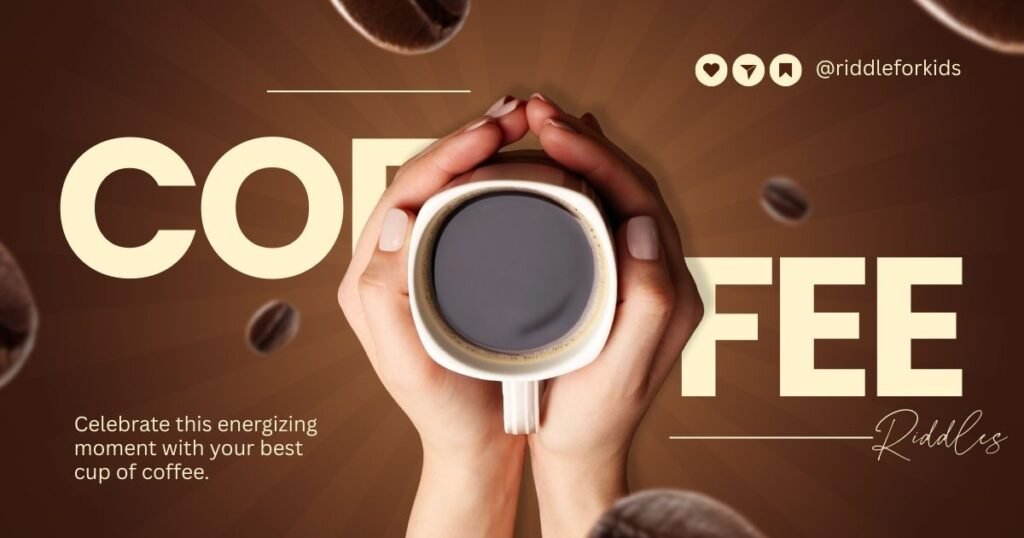 Coffee Riddles For Adults