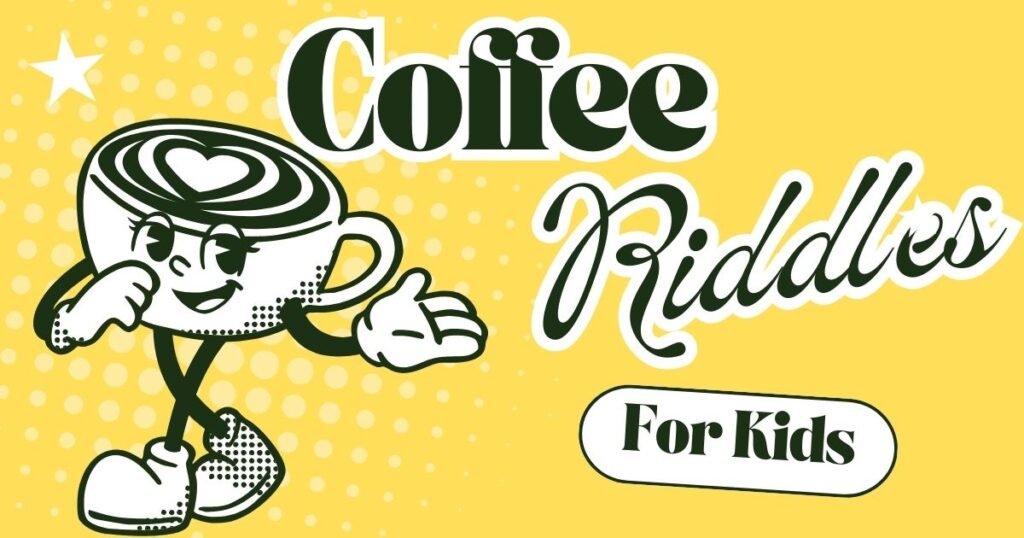 Coffee Riddles For Kids