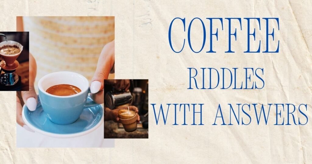 Coffee Riddles With Answers