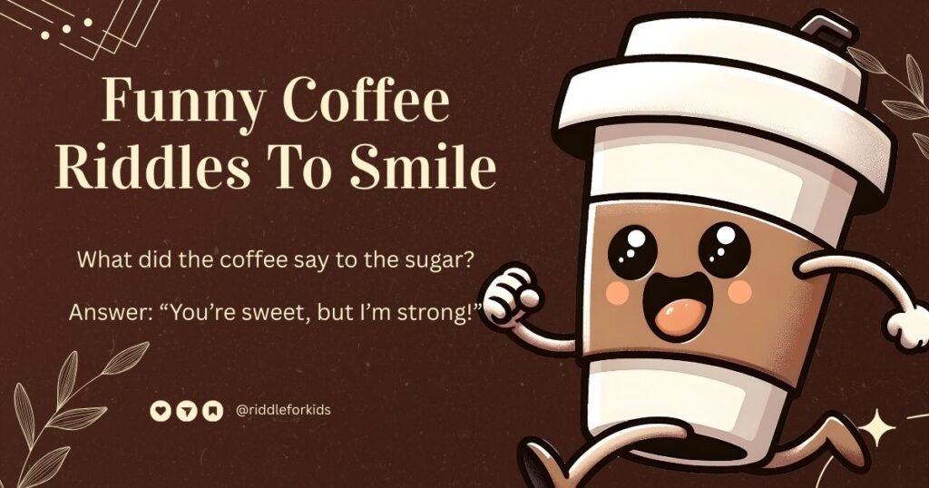 Funny Coffee Riddles To Smile