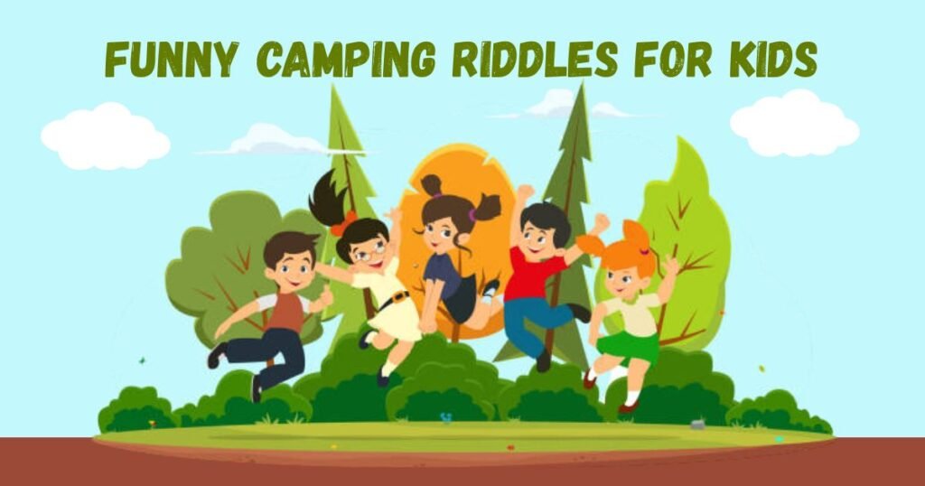 Funny Camping Riddles For Kids