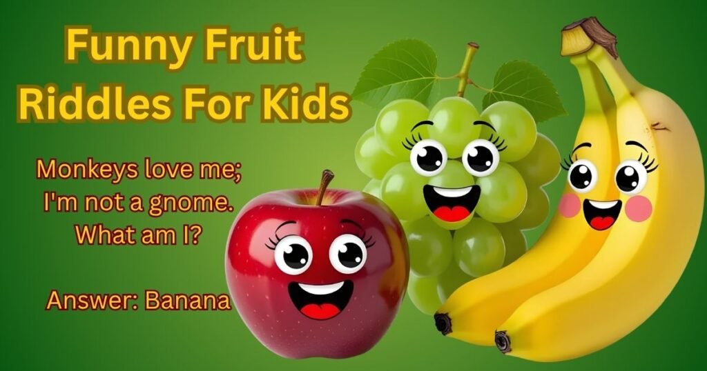 Funny Fruit Riddles For Kids